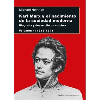 Karl Marx y el nacimiento de la sociedad moderna I