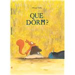 Que dorm?