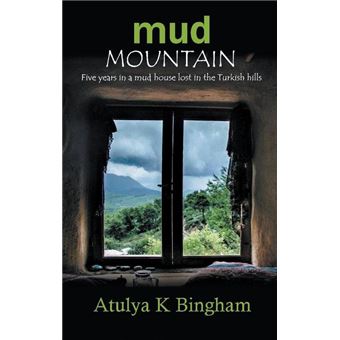 Mud Mountain - Five Years in a Mud House Lost in the Turkish Hills. - 1