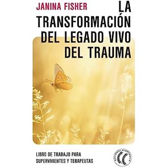 La transformación del legado vivo del trauma
