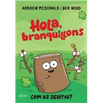 Hola, branquillons. Com us sentiu?