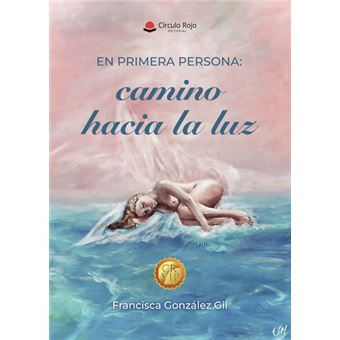 En Primera Persona: Camino Hacia La Luz