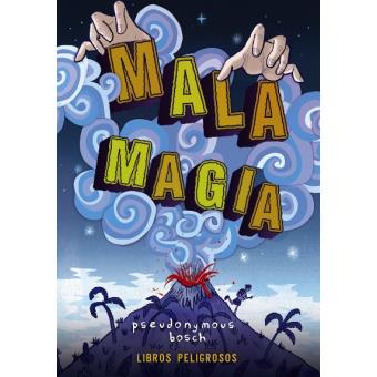 Mala magia (Libros peligrosos 1)