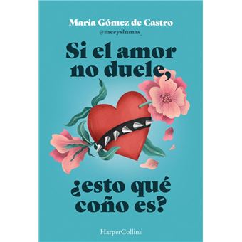 Si el amor no duele, ¿esto qué coño es?