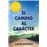 El camino al caracter