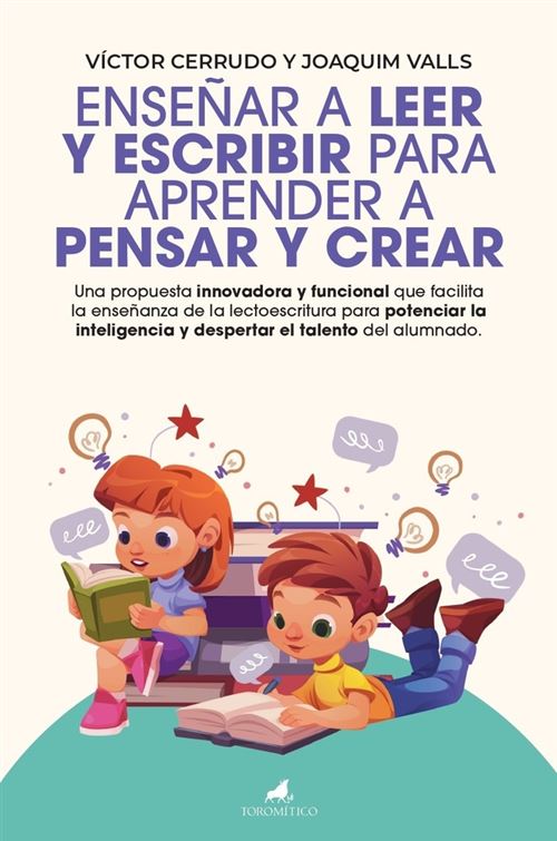 Toromitico Enseñar A Leer Y Escribir Para Aprender A Pensar Y Crear - Joaquim Valls (Autor), Joaquim Valls Morato (Autor)