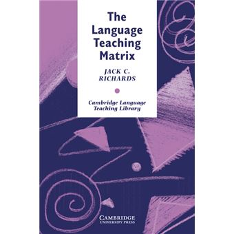 The Language Teaching Matrix - Jack C. Richards -5% en libros | Fnac