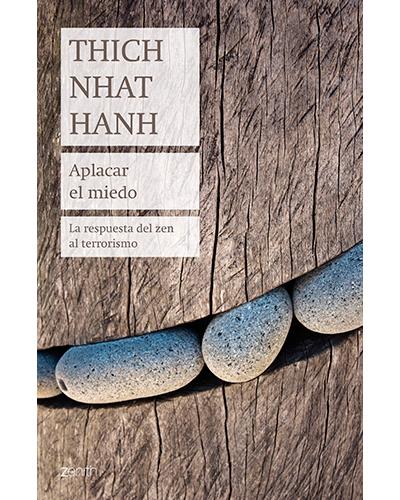 Aplacar El Miedo la respuesta del zen al biblioteca thich nhat hanh tapa blanda con solapas terrorismoaplacar epub