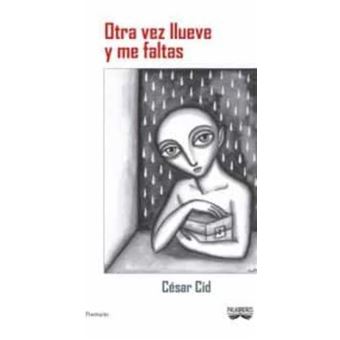 Otra vez llueve y me faltas