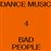 Lp-dance music for bad people