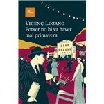 Potser no hi va haver mai primavera