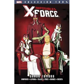 100% Marvel. Imposibles X-Force 7. Dando tumbos