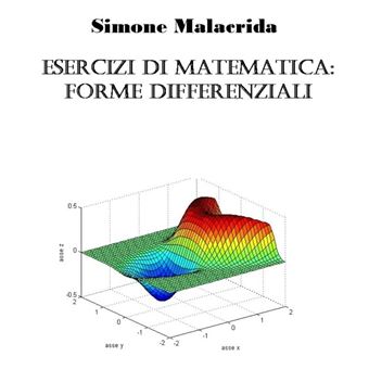 Esercizi di matematica: forme differenziali - 1