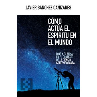 Cómo Actua El Espiritu En El Mundo