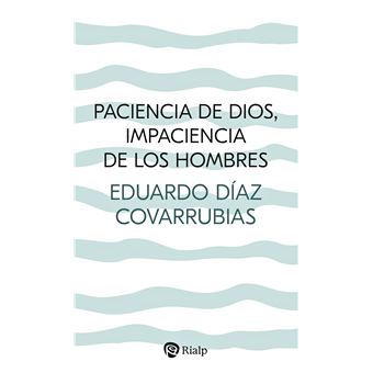 Paciencia de Dios, impaciencia de los hombres
