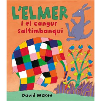 L'Elmer i el cangur saltimbanqui (L'Elmer. Àlbum il·lustrat)
