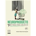 Neuroproducto- 7 Metodos Para Crearlos