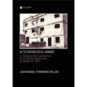 Si Tu Divisa Es El Honor. La Historia De La Resistencia En L