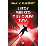Estoy muerto y es culpa tuya