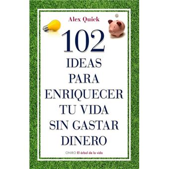 102 ideas para enriquecer tu vida sin gastar dinero - 1