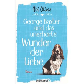 George Baxter und das unerhörte Wunder der Liebe - 1