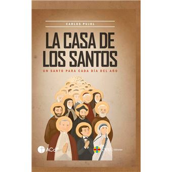 La casa de los santos. un santo para cada día del año