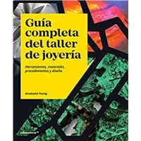 Guía completa del taller de joyería. Herramientas, materiales, procedimientos y diseño