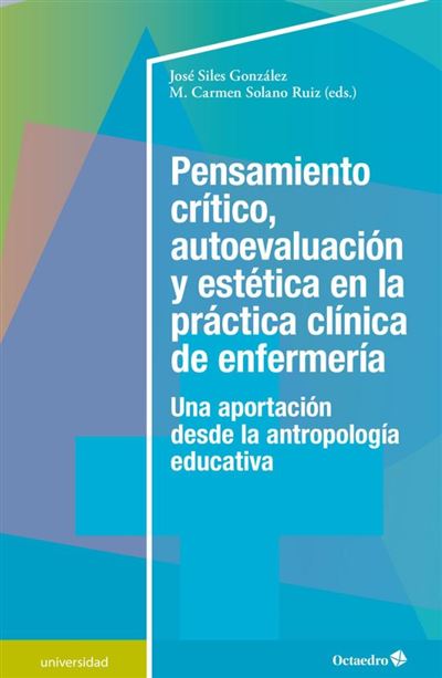 Pensamiento crítico, autoevaluación y estética en la práctica clínica de a enfermería