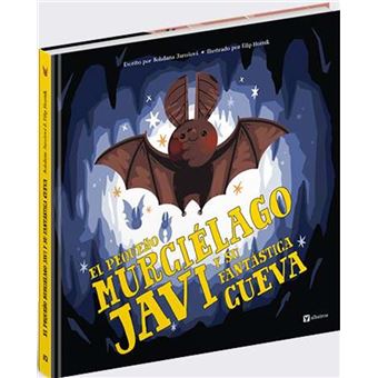El Pequeño Murcielago Javi Y Su Fantastica Cueva