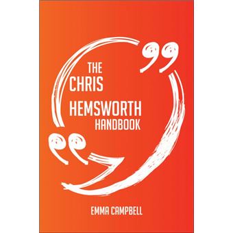 The Chris Hemsworth Handbook - Everything You Need To Know About Chris Hemsworth - 1