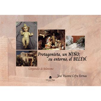 Protagonista, Un Niño, Su Entorno, El Belén. Compendio De Be