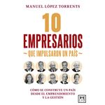 10 Empresarios Que Impulsaron Un Pais