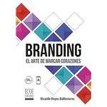 Branding El Arte De Marcar Corazones