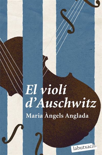 Labutxaca El Violí D'auschwitz - Maria Àngels Anglada (Autor)