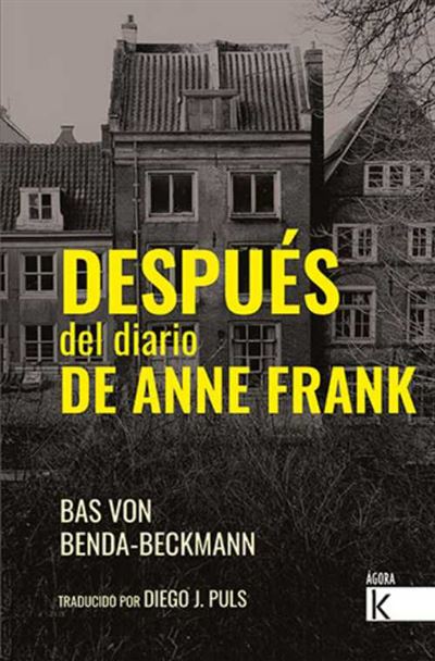 Después Del Diario De Anne Frank - PULS, DIEGO, Bas Von Benda-Beckmann, VON  BENDA-BECKMANN, BAS -5% en libros