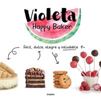 Violeta Happy Baker. Fácil, dulce, alegre y saludable - Libro Firmado