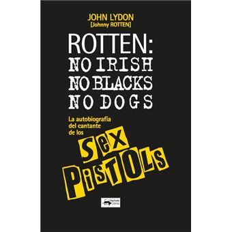 Rotten-No Irish No Blacks No Dogs