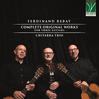 Ferdinand Rebay: Complete Original Works For Three Guitars - CD