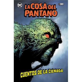 La Cosa del Pantano: Cuentos de la ciénaga