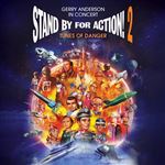 Stand By For Action! 2–Tunes Of Danger. Gerry Anderson In Concert B.S.O.