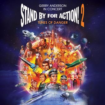 Stand By For Action! 2–Tunes Of Danger. Gerry Anderson In Concert B.S.O.