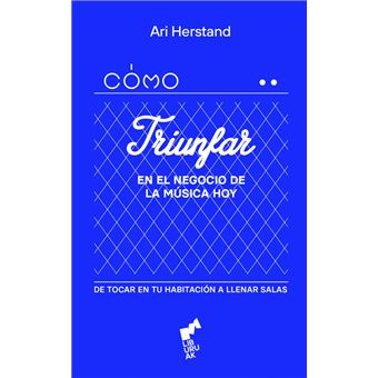 Como Triunfar En El Negocio De La Musica Hoy