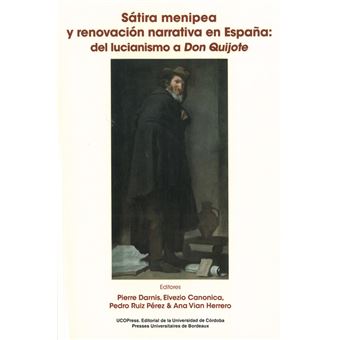 Sátira Menipea Y Renovación Narrativa En España: Del Lucianismo A Don Quijote - 1