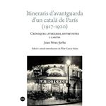 Itineraris D`Avantguarda D`Un Catala De Paris 1917-1920