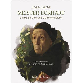 Meister Eckhart. El libro del consuelo y conforte Divino