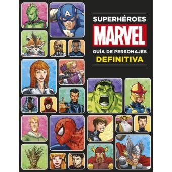 Superhéroes Marvel. Guía de personajes definitiva - S. A.