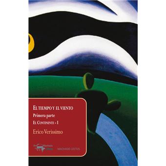 El tiempo y el viento. El Continente I