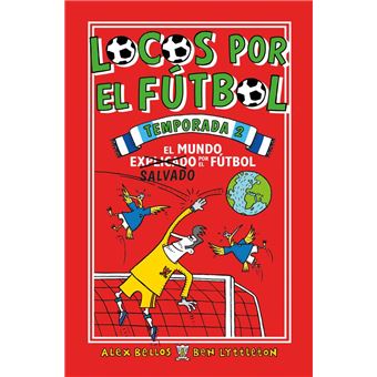 Locos por el fútbol. Temporada 2: El mundo salvado por el fútbol