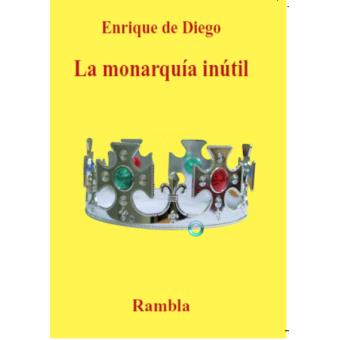 La monarquia inútil - 1