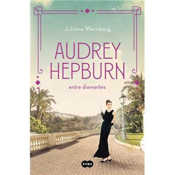 Audrey Hepburn entre diamantes (Mujeres que nos inspiran 1)